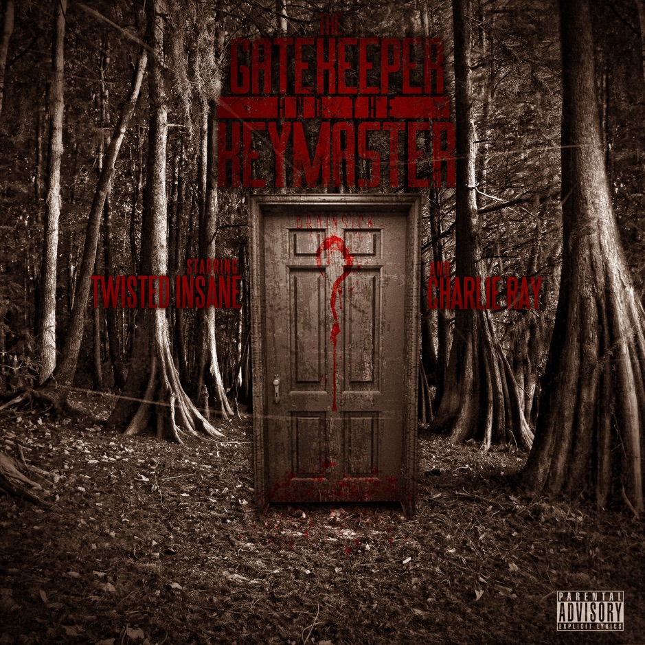 Twisted Insane & Charlie Ray - The Gatekeeper and The Keymaster